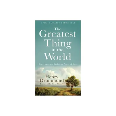 The Greatest Thing in the World - by Henry Drummond (Paperback)