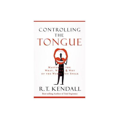 Controlling the Tongue - by R T Kendall (Paperback)