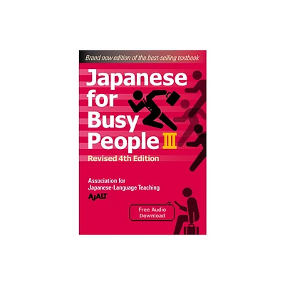 Japanese for Busy People Book 3 - (Japanese for Busy People Series-4th Edition) by Ajalt (Paperback)