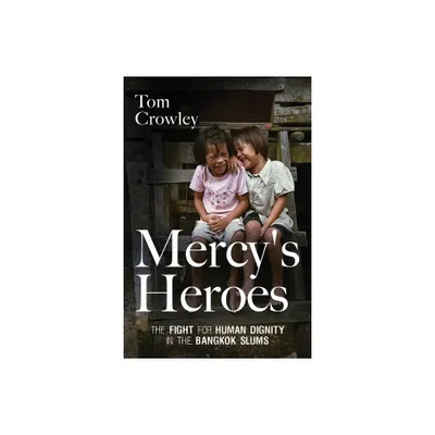 Mercys Heroes - by Tom Crowley (Paperback)