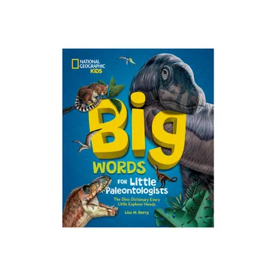 Big Words for Little Paleontologists - by Lisa M Gerry (Hardcover)