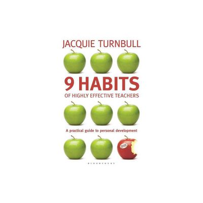 9 Habits of Highly Effective Teachers - (Practical Teaching Guides) 2nd Edition by Jacquie Turnbull (Paperback)