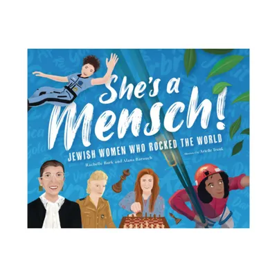 Shes a Mensch! - by Rachelle Burk & Alana Barouch (Hardcover)