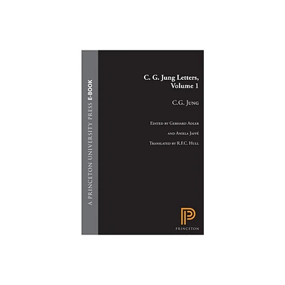 C.G. Jung Letters, Volume 1 - (Bollingen) by C G Jung (Hardcover)