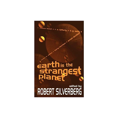 Earth is the Strangest Planet - by Robert Silverberg (Paperback)