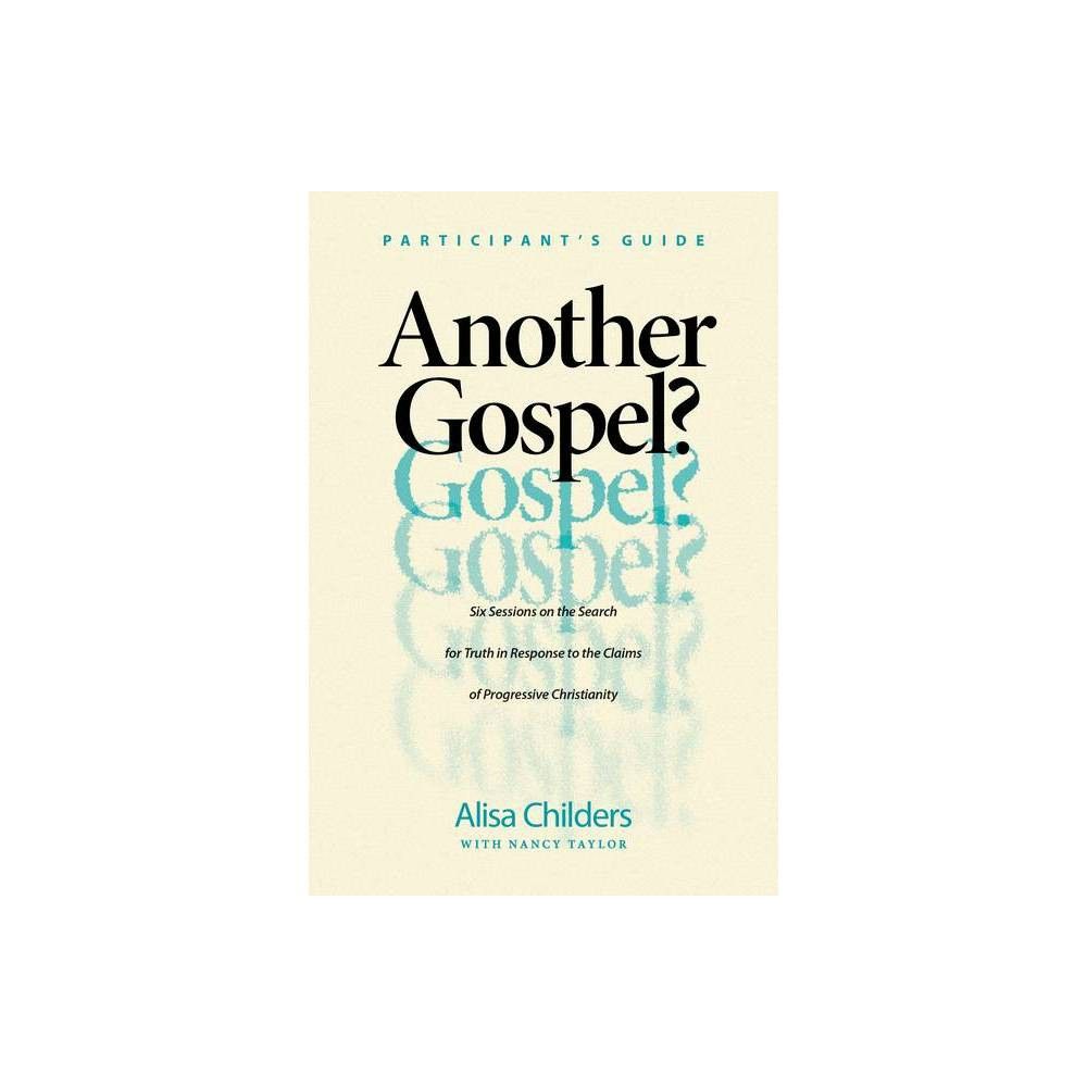 Tyndale Elevate Another Gospel? Participants Guide - by Alisa Childers  (Paperback) | The Market Place