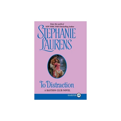 To Distraction - (Bastion Club) Large Print by Stephanie Laurens (Paperback)