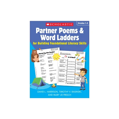 Partner Poems & Word Ladders for Building Foundational Literacy Skills: Grades 1-3 - by David L Harrison & Timothy V Rasinski & Mary Jo Fresch