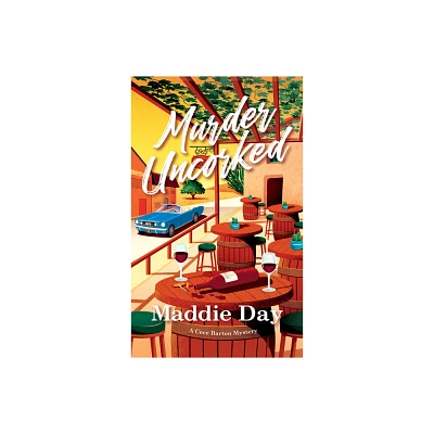 Murder Uncorked - (A Cece Barton Mystery) by Maddie Day (Paperback)