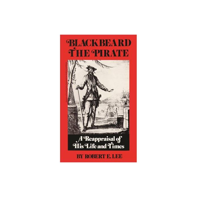 Blackbeard the Pirate - by Robert E Lee (Paperback)