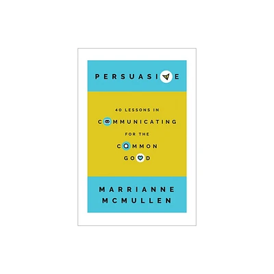 Persuasive - by Marrianne McMullen (Hardcover)