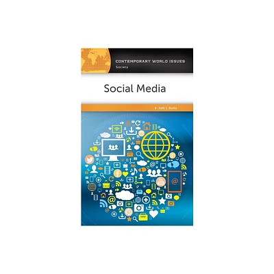 Social Media - (Contemporary World Issues (Hardcover)) by Kelli Burns (Hardcover)