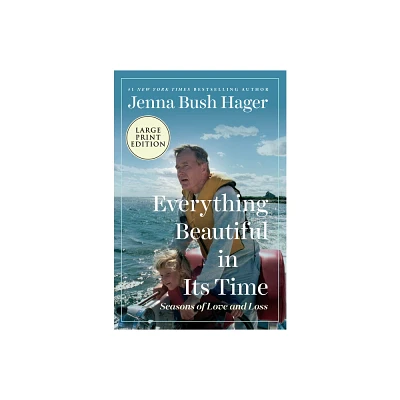 Everything Beautiful in Its Time LP - Large Print by Jenna Bush Hager (Paperback)