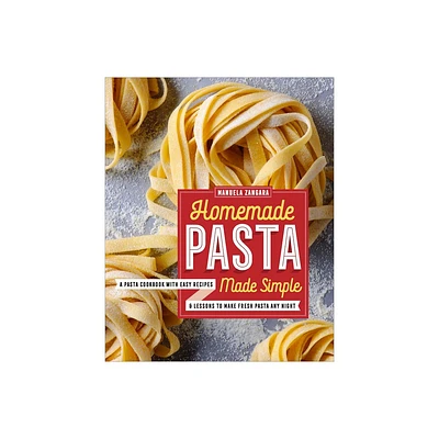 Homemade Pasta Made Simple - by Manuela Zangara (Paperback)