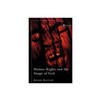 Human Rights and the Image of God - by Roger Ruston (Paperback)