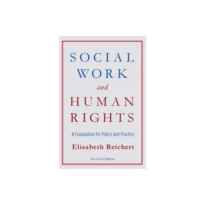 Social Work and Human Rights - 2nd Edition by Elisabeth Reichert (Paperback)