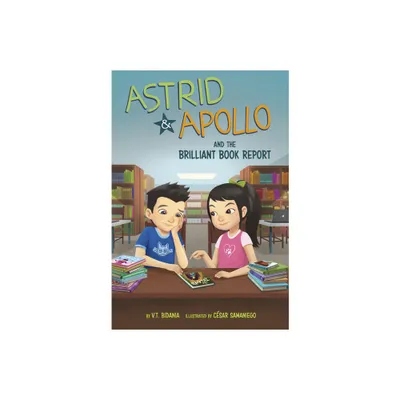 Astrid & Apollo and the Brilliant Book Report - (Astrid and Apollo) by V T Bidania (Hardcover)