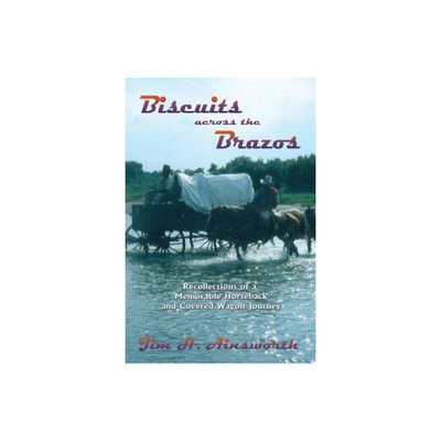 Biscuits Across the Brazos - by Jim H Ainsworth (Paperback)