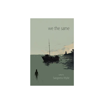 We the Same - by Sangeeta Wylie (Paperback)