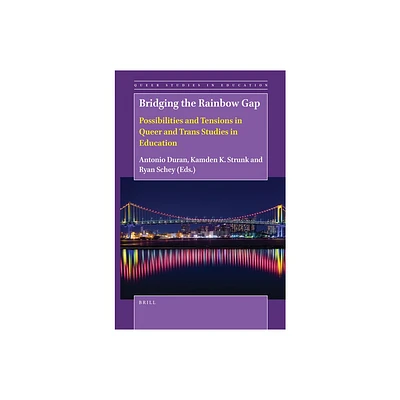 Bridging the Rainbow Gap - (Queer Studies in Education) (Hardcover)