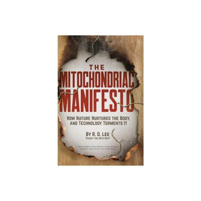 The Mitochondriac Manifesto - by R D Lee (Hardcover)