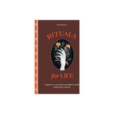 Rituals for Life - by Isla MacLeod (Hardcover)