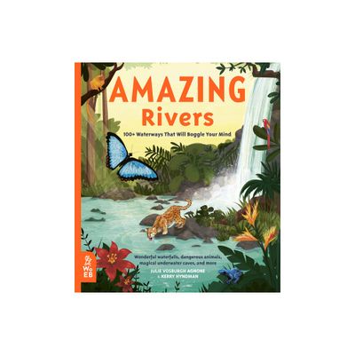 Amazing Rivers - (Our Amazing World) by Julie Vosburgh Agnone (Hardcover)