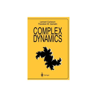 Complex Dynamics - by Lennart Carleson & Theodore W Gamelin (Paperback)