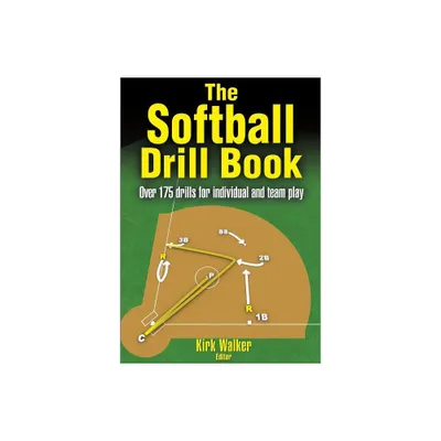 The Softball Drill Book - by Kirk Walker (Paperback)