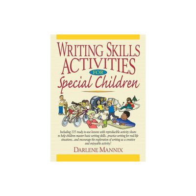 Writing Skills Activities for Special Children - by Darlene Mannix (Paperback)