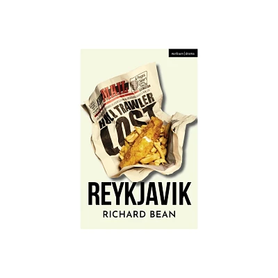 Reykjavik - (Modern Plays) by Richard Bean (Paperback)