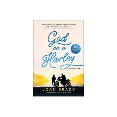 God on a Harley - (An Inspiring Spiritual Tale) by Joan Brady (Paperback)