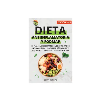 Dieta Antiinflamatoria y Dieta Fodmap - by Olivia de Rojas (Paperback)