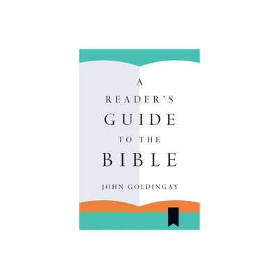 A Readers Guide to the Bible - by John Goldingay (Paperback)