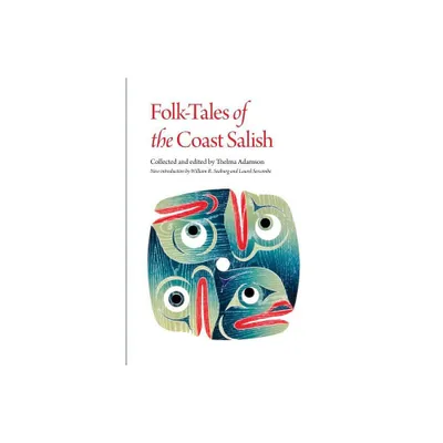 Folk-Tales of the Coast Salish - by Thelma Adamson (Paperback)