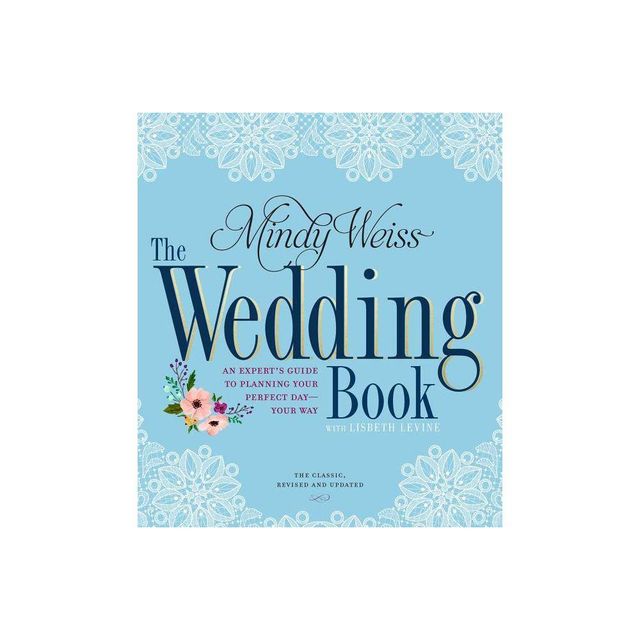 The Wedding Book - 2nd Edition by Mindy Weiss & Lisbeth Levine (Paperback)