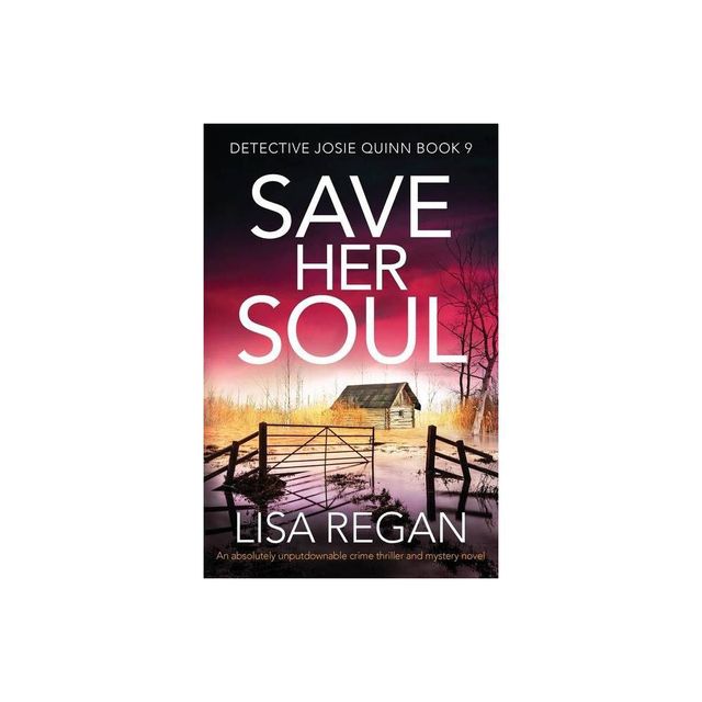 Save Her Soul - (Detective Josie Quinn) by Lisa Regan (Paperback)