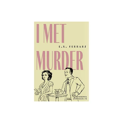 I Met Murder - (Virginia and Felix) by E X Ferrars (Paperback)