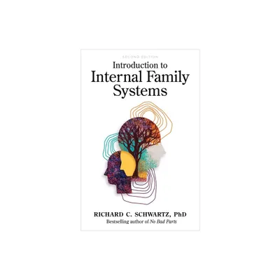 Introduction to Internal Family Systems - by Richard Schwartz (Paperback)