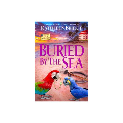 Buried by the Sea - (By the Sea Mystery) by Kathleen Bridge (Paperback)