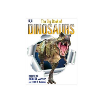 The Big Book of Dinosaurs - (DK Big Books) by DK (Hardcover)