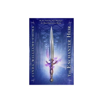 The Enchanter Heir - (Heir Chronicles) by Cinda Williams Chima (Paperback)