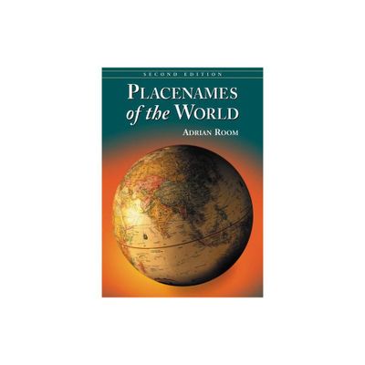 Placenames of the World - 2nd Edition by Adrian Room (Paperback)