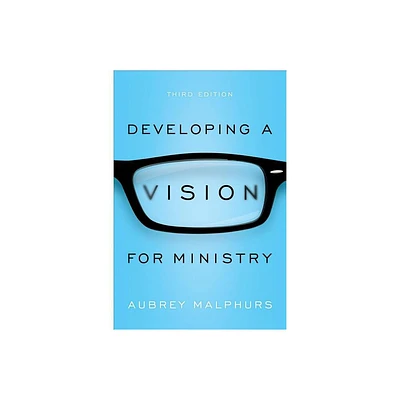 Developing a Vision for Ministry - 3rd Edition by Aubrey Malphurs (Paperback)