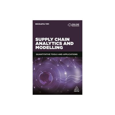 Supply Chain Analytics and Modelling - by Nicoleta Tipi (Paperback)