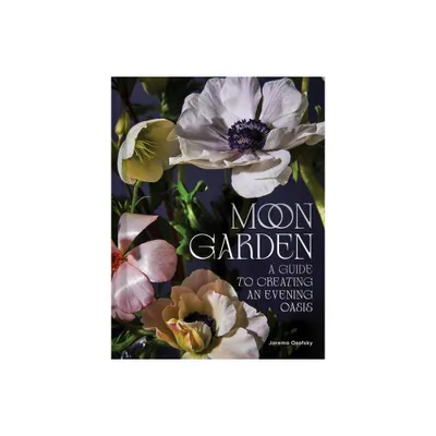 Moon Garden - by Jarema Osofsky (Hardcover)