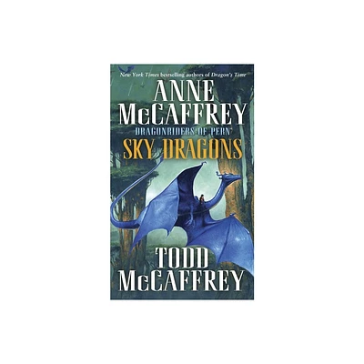 Sky Dragons - (Dragonriders of Pern) by Anne McCaffrey & Todd J McCaffrey (Paperback)