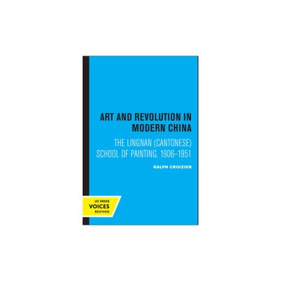 Art and Revolution in Modern China - (Center for Chinese Studies