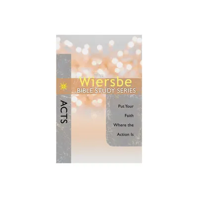 The Wiersbe Bible Study Series: Acts - by Warren W Wiersbe (Paperback)