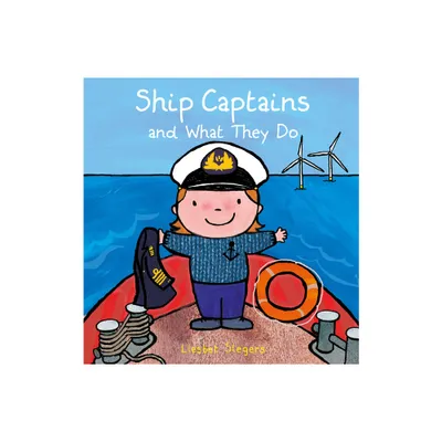 Ship Captains and What They Do - (Professions) by Liesbet Slegers (Hardcover)